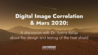 Digital Image Correlation amp Mars 2020 A Discussion about the Development of the Heat Shield [upl. by Elleined]