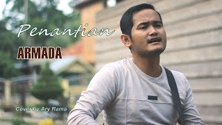 ARMADA  PENANTIAN cover by Ary Rama [upl. by Akyre]