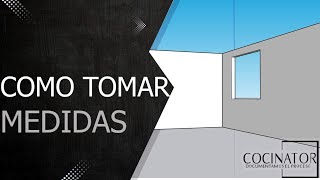 La manera correcta de TOMAR MEDIDAS para una COCINA [upl. by Enwahs]