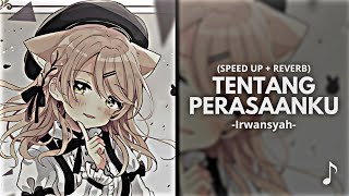 Tentang Perasaanku  Irwansyah Speed Up  Reverb [upl. by Ajnos]