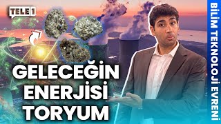 Nedir bu toryum Nasıl ülkenin tüm enerjisini karşılar Prof Dr Metin Arık anlatıyor [upl. by Arihaj971]