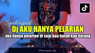 DJ AKU HANYA PELARIAN REMIX TIKTOK FULL BASS SYAHRIYADI [upl. by Arrehs741]