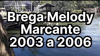 Brega Melody marcante 2003 a 2006  melhores marcantes sem vinheta [upl. by Annairdna]