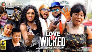 LOVE IS WICKED THE FULL MOVIE DESTINY ETIKO MOST ANTICIPATED 2022 Latest Nigerian Nollywood Movie [upl. by Ahtelra]