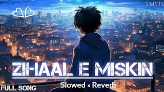 Zihaal E Miskin Full Song Lofi Slowed  Reverb 💕 Female Version Lofi Music YT Channel LMYTC [upl. by Eiralam]