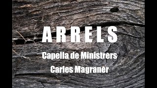 Arrels  Capella de Ministrers [upl. by Arlina458]