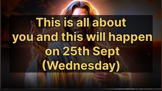 🛑God 🙏This is all about you and this will happen on 25th sept WednesdayGod message godmessagenow [upl. by Buxton18]