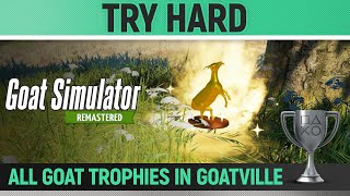 Goat Simulator Remastered  All 30 GoatVille Goat Trophies 🏆 Try Hard [upl. by Lejeune48]