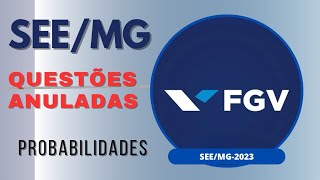 SEEMG FGV QUESTÕES ANULADAS  PROBABILIDADES [upl. by Jumbala]