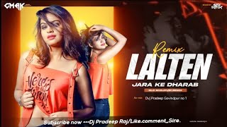 Lalten Jara Ke Dharab RaniDj Song Hard Bass bhojpuridjsong Remix By Dj Pradeep Govindpur no 1 [upl. by Borras]