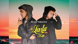 MIX LA LENTA LOVE RAP 2024 💔 RAP ROMANTICO TRISTE PARA DEDICAR 😭 [upl. by Clari]