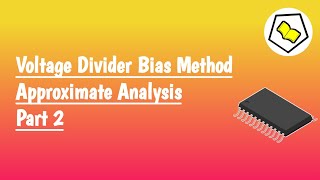 Voltage Divider Bias Method  Part 2  Approximate analysis [upl. by Maxim]