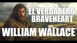 WILLIAM WALLACE Héroe de ESCOCIA y LEYENDA Inmortal Cómo el AMOR cambió el destino de un país [upl. by Ardna]