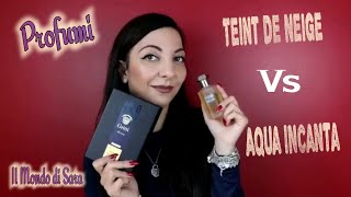 PROFUMI TEINT DE NEIGE VS AQUA INCANTA [upl. by Nerraw]