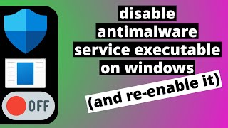 how to disable antimalware service executable in windows and reenable it [upl. by Nemad]