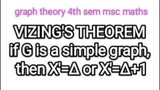 VIZINGS THEOREMif G is a simple graph then XΔ or XΔ1 [upl. by Roderic]