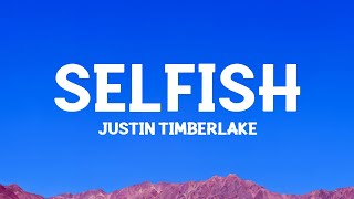 Justin Timberlake  Selfish Lyrics [upl. by Rimas]