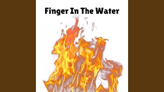 Finger In The Water [upl. by Reste300]