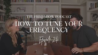 24 How To Tune Your Frequency [upl. by Aikkin]