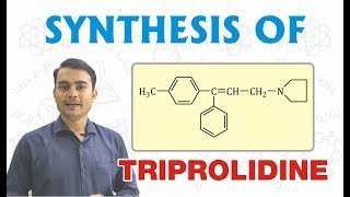 SYNTHESIS OF TRIPROLIDINE  PHARMACEUTICAL CHEMISTRY [upl. by Miguelita]