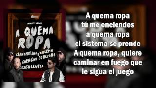 A Quema Ropa Letra Clandestino amp Yailemm Ft Chencho Y Cosculluela [upl. by Dnomed597]