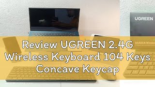 Review UGREEN 24G Wireless Keyboard 104 Keys Concave Keycaps for Laptop PC [upl. by Chiarra]