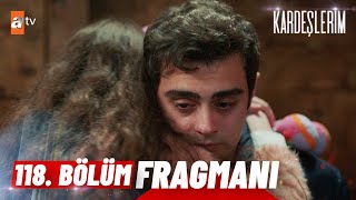 Kardeşlerim 118 Bölüm Fragmanı  Nice Senelere✨atvturkiye [upl. by Jemmie]