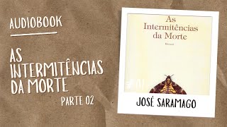 Audiobook quotAs Intermitências da Mortequot  Parte 02 [upl. by Nylrahc]