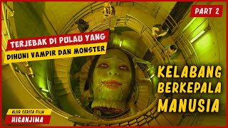 Terjebak Di Pulau VAMPIRE dan MONSTER Part 2  ALUR CERITA FILM HIGANJIMA [upl. by Wendye]