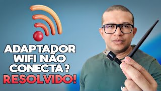 ADAPTADOR WIFI NÃO CONECTA NO WINDOWS RESOLVIDO [upl. by Baker538]