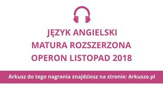 Matura Operon 2018 język angielski rozszerzony nagranie [upl. by Neenwahs]