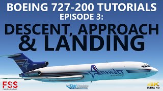 MSFS  FSS Boeing 727200F Tutorials Episode 3  Descent Approach amp Landing 4K [upl. by Gosney]