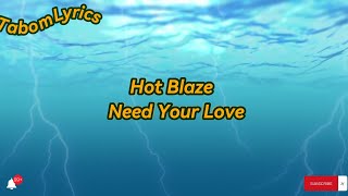 Hot Blaze  Need Your Love letra [upl. by Nel]