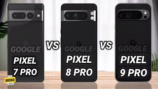 Google Pixel 7 Pro vs Google Pixel 8 Pro vs Google Pixel 9 Pro  Mr Mobo Tech [upl. by Eigna]