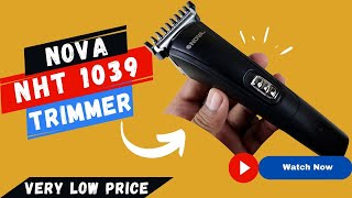 Nova NHT 1039 Trimmer Review  nova trimmer under 500  Nova Trimmer Charging Time  NHT 1039 [upl. by Elonore113]