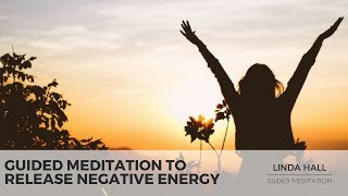 Guided Meditation to Release Negative Energy [upl. by Lampert]