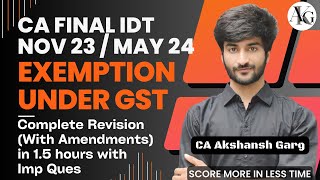 Exemption Under GST  Complete Revision  CA Final IDT Revision Nov 23  May 24  CA Akshansh Garg [upl. by Ressay]