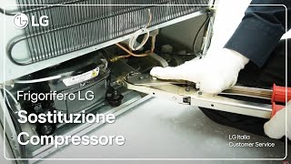 Frigoriferi LG  Come sostituire il compressore del frigorifero [upl. by Anileh]