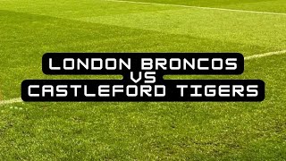 London Broncos vs Castleford Tigers [upl. by Wren730]