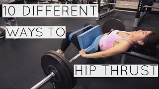 10 Different Ways to HIP THRUST [upl. by Yhtac468]