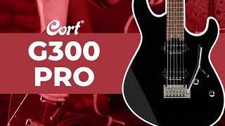 ⭐New for 2021⭐ G300 Pro Deep Dive  G Series  Cort Electric Guitars [upl. by Aivan]