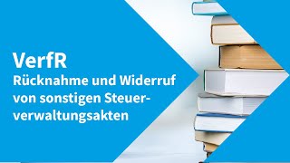 Verfahrensrecht –Rücknahme und Widerruf von sonstigen Steuerverwaltungsakten [upl. by Kira]