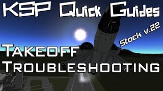 KSP Quick Guides Takeoff Troubleshooting Stock v22 [upl. by Lulita]