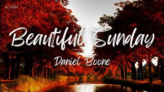 Daniel Boone  Beautiful Sunday Lyrics [upl. by Grayce22]