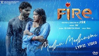 Medhu Medhuvai  Lyric Video  Fire  DrSruthi Kishan  DK  Balaji Murugadoss  Rachitha [upl. by Zabrine]