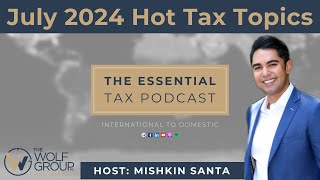 July 2024 Hot Tax Topics [upl. by Alleynad]