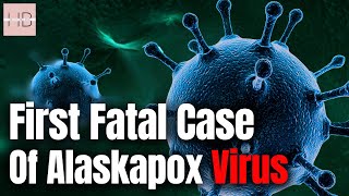 Alaskapox Virus ALERT  The First Fatal Case in the USA  What You Must Know [upl. by Mussman]