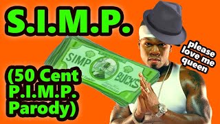 SIMP  Simp Parody of 50 Cents PIMP [upl. by Charmaine]