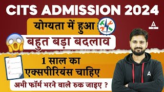 Big Update🔥 CITS Admission 2024  Form भरने वाले Students को चाहिए 1 साल Experience 😱 [upl. by Htez330]