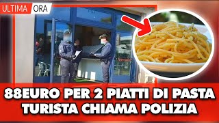 88 € per 2 piatti di spaghetti turista chiama polizia Il proprietario “Nei piatti cè” [upl. by Eddie37]